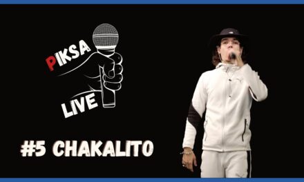 Piksa Live #5 – Chakalito