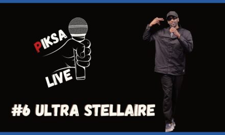 Piksa Live #6 – Ultra Steller